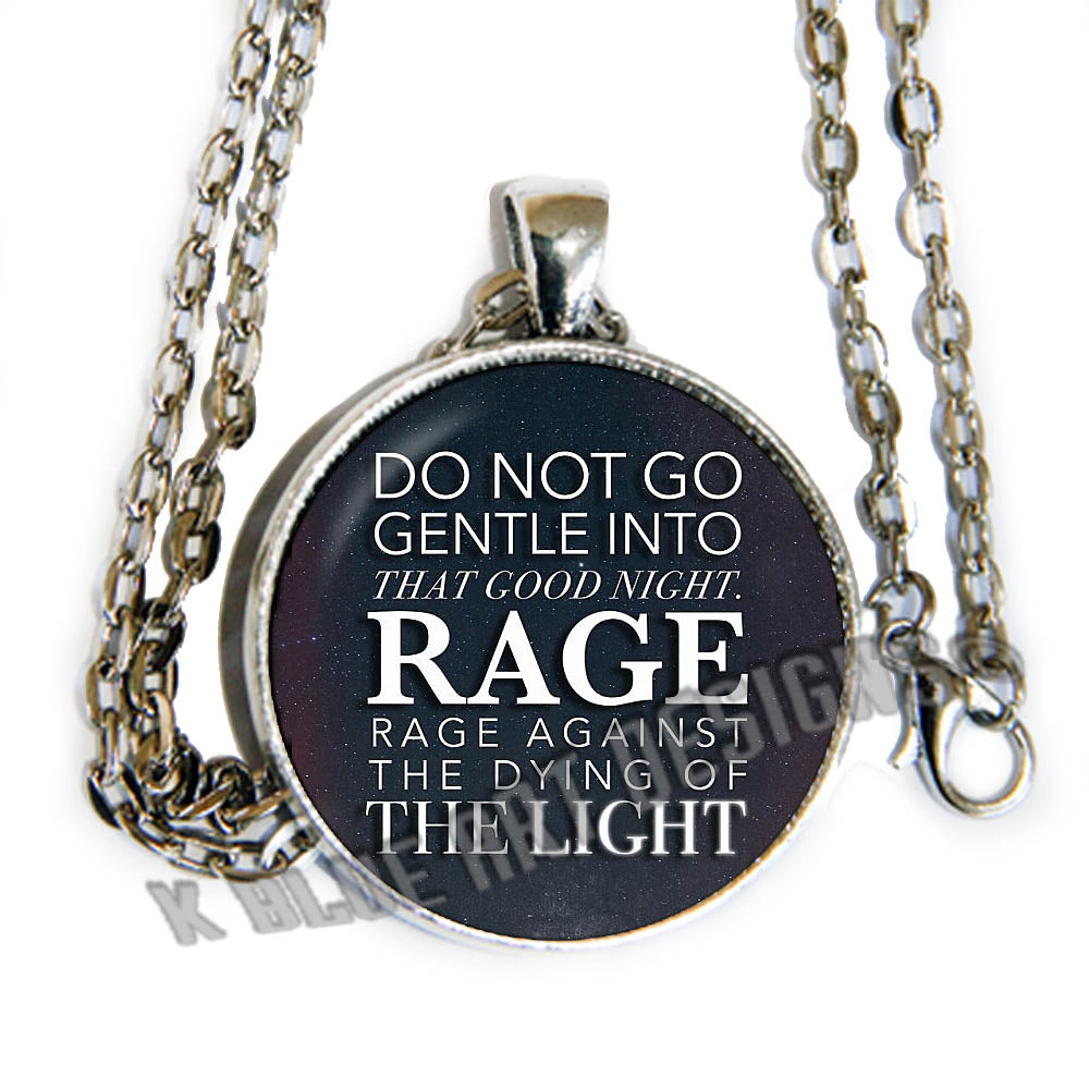 DT poem inspired, "Do not go gentle into that good night.... " glass cab pendant necklace